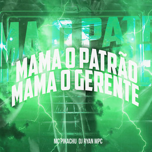 Mama o Patrão - Mama o Gerente (Explicit)