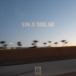 Hang In There, Kid (Explicit)