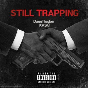 STILL TRAPPING (feat. KASØ) [Explicit]