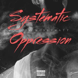 Systematic oppression (Explicit)