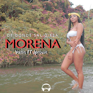 De Donde Salio Esa Morena