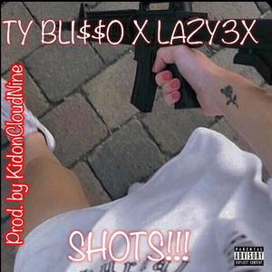 SHOTS (feat. Lazy3x) (Explicit)