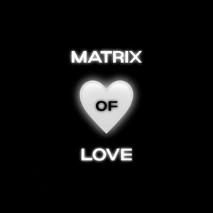 Matrix of Love