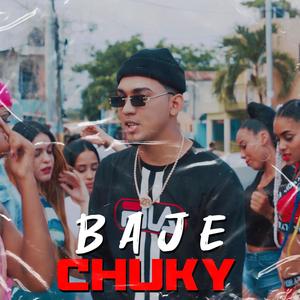 Baje Chuky (feat. chino la rabia & F1 El Control)