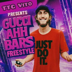 Gucci Ahh Bars (Freestyle) (Explicit)