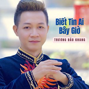 Biết Tin Ai Bây Giờ #1