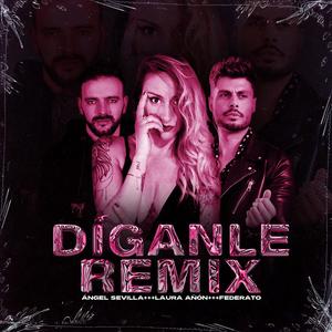 Díganle (feat. Laura Añón & Federato) (Remix)