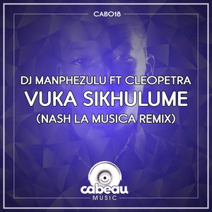 DJ Manphezulu - Vuka Sikhulume (Nash La Musica Remix)