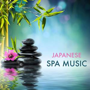 Japanese Spa Music: Beautiful Japanese Music for Stress Relief and Relaxation