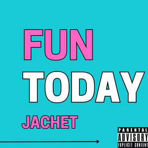 Fun Today (Explicit)