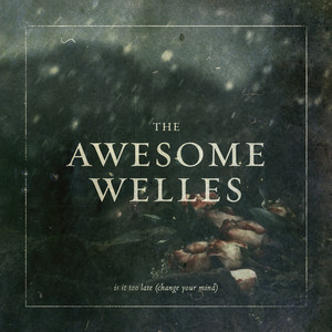 Is It Too Late? (Change Your Mind)