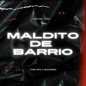 Maldito De Barrio (feat. Piero Maya) [Explicit]