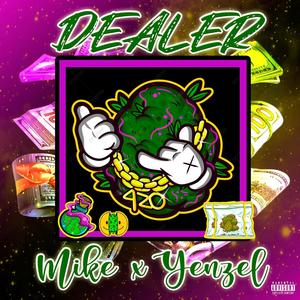 Dealer (feat. Mike AL & Yenzel) (Explicit)