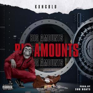 Big Amounts (Explicit)