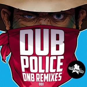 Dub Police Dnb Remixes