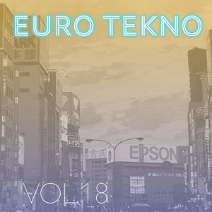 Euro Tekno, Vol. 18 (Explicit)