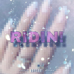 ridin! (Explicit)