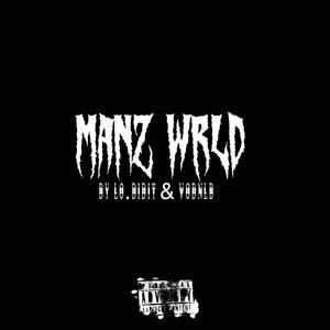 Manz wrld (feat. VodNLB) [Explicit]