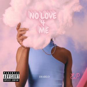 No Love 4 Me (Explicit)