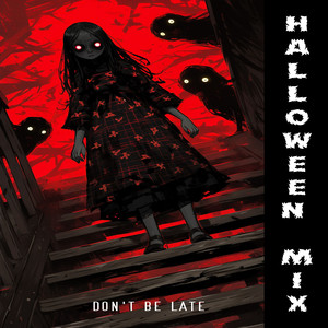 Don't be late (Halloween Mix)