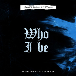 Who I Be (Explicit)