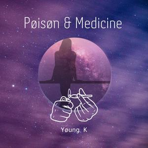 Poison & Medicine (Explicit)