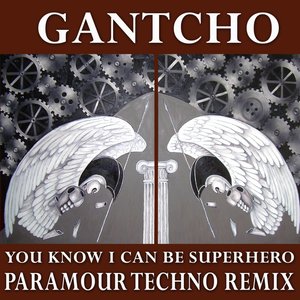 You Know I Can Be Superhero - Paramour Techno Remix