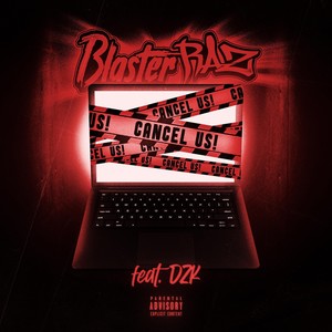 Cancel Us! (feat. DZK) [Explicit]
