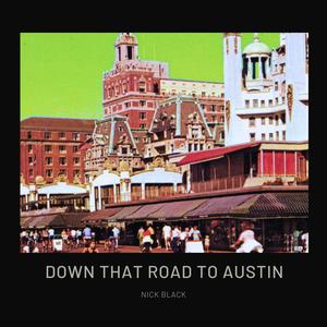 Down That Road To Austin Reprise (Demo Reprise Version)