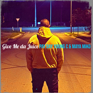 Give Me da Juice (Explicit)