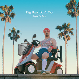 Big Boys Don't Cry