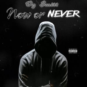 Now Or Never (Explicit)