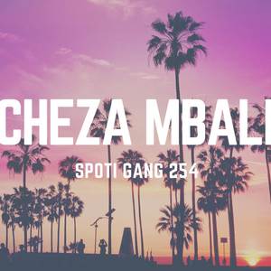 Cheza Mbali (Explicit)