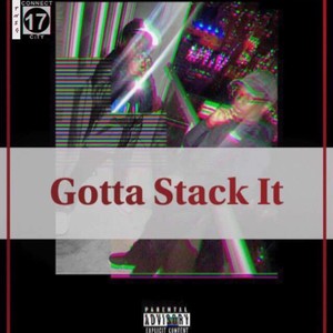 Gotta Stack It (feat. JS Sav) [Explicit]