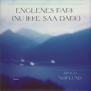 Englenes Park (nu ikke saa dark)