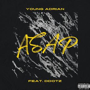 ASAP (feat. Ddotz x Dice) [Explicit]