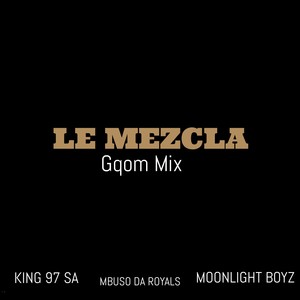 LA MEZCLA (GQOM MIX)