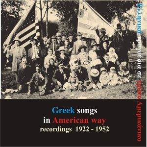 Greek Songs In American Way Recordings 1922 - 1952