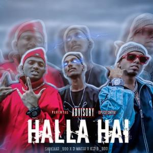 Halla Hai (feat. D masih & Kid_B_500) [Explicit]