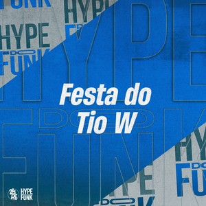 Festa do Tio W (Explicit)