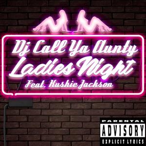 Ladies Night (feat. Kushie Jackson)