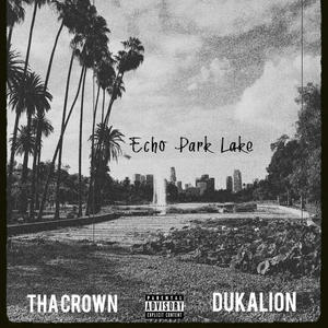 Echo Park Lake (feat. Dukalion) (Explicit)