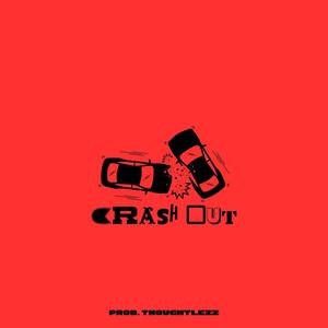 Crash Out (feat. THOUGHTLEZZ) (Explicit)
