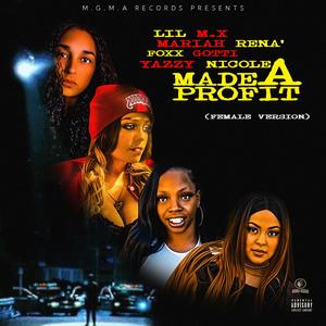 Made A Profit (feat. Foxx Gotti, Lil M.x, Mariah Rena' & Yazzy Nicole) (Female Version)