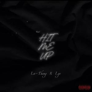 Hit Me Up (feat. Lu-Thang) [Explicit]