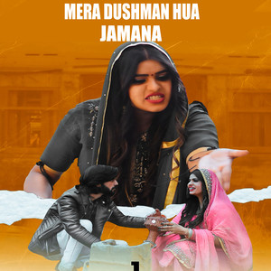 Mera Dushman Hua Jamana