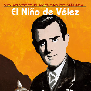 Viejas Voces Flamencas de Málaga (El Niño de Vélez)