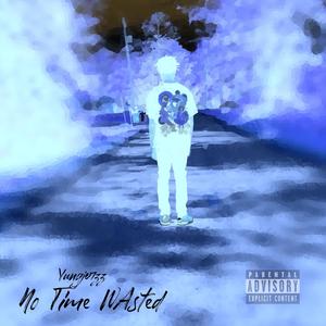 No Time Wasted (Explicit)