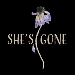 SHE'S GONE