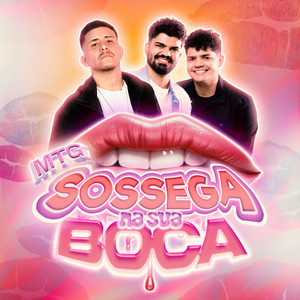 MTG - SOSSEGA NA SUA BOCA